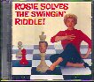 ROSIE SOLVES THE SWINGIN' RIDDLE