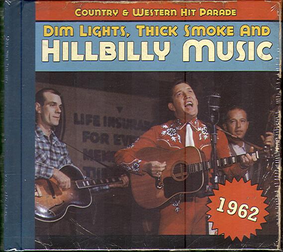 DIM LIGHTS, THICK SMOKE AND HILLBILLY MUSIC 1962