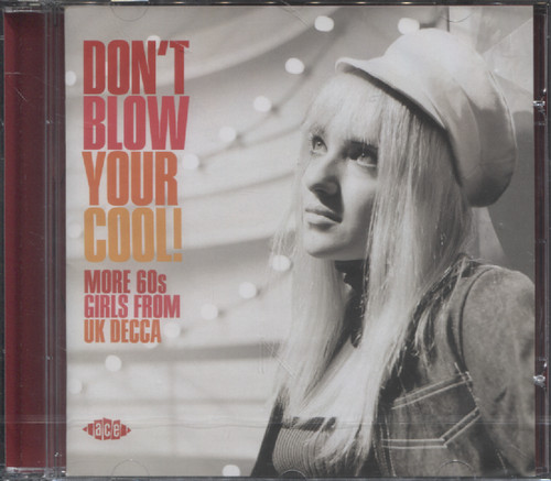 DON'T BLOW YOUR COOL!: MORE 60S GIRLS FROM UK DECCA