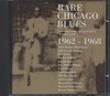 RARE CHICAGO BLUES 1962-1