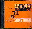 TELL ME SOMETHING (TRIBUTE TO)