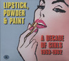 LIPSTICK, POWDER & PAINT: A DECADE OF GIRLS 1953-1962