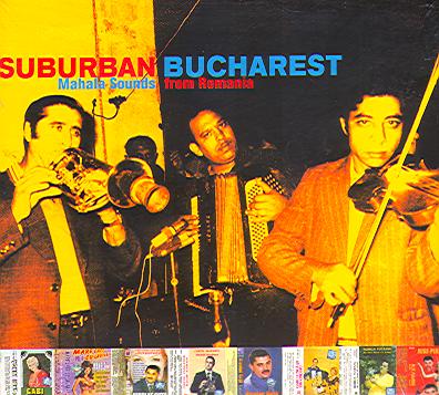 SUBURBAN BUCHAREST: MAHALA SOUNDS FROM ROMANIA