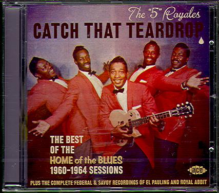 CATCH THE TEARDROP: THE BEST OF HOME OF THE BLUES 1960-1964 SESSIONS
