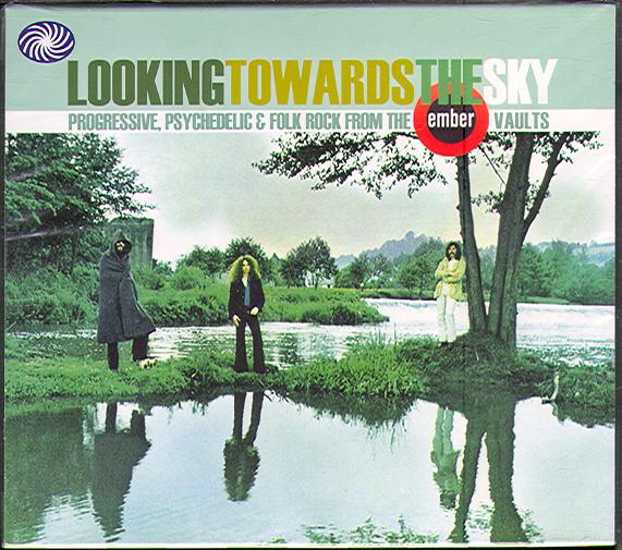LOOKING TOWARDS THE SKY: PROGRESSIVE, PSYCHEDELIC & FOLK ROCK FROM THE EMBER VAULTS