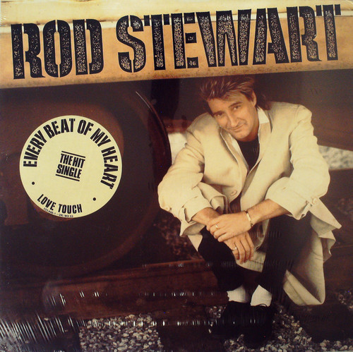 ROD STEWART (EVERY BEAT OF MY HEART)
