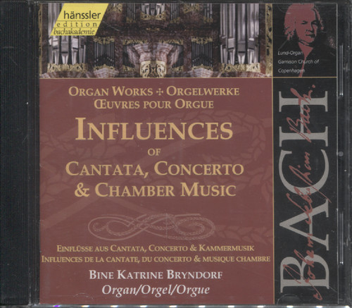 ORGAN WORKS - INFLUENCES OF CANTATA, CONCERTO & CHAMBER MUSIC (BRYNDORF)